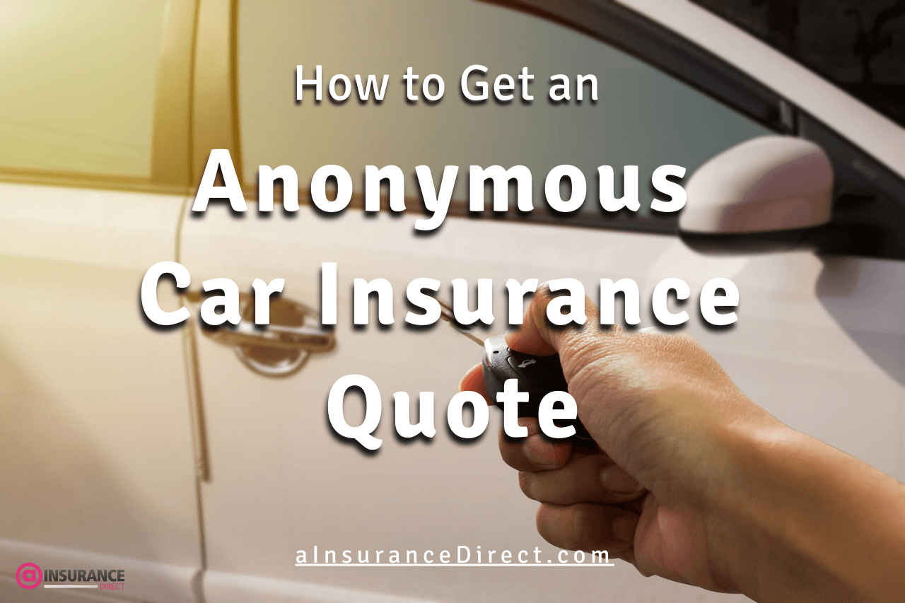 Get an Anonymous Car Insurance Quote Without Personal Information