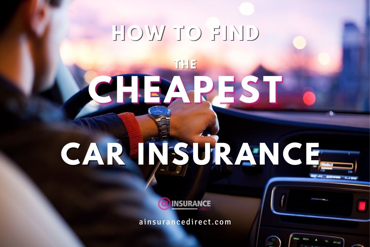 How To Find the Cheapest Car Insurance