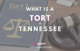 What is a TORT System and How Does it Affect the Cost of Car Insurance in Tennessee?