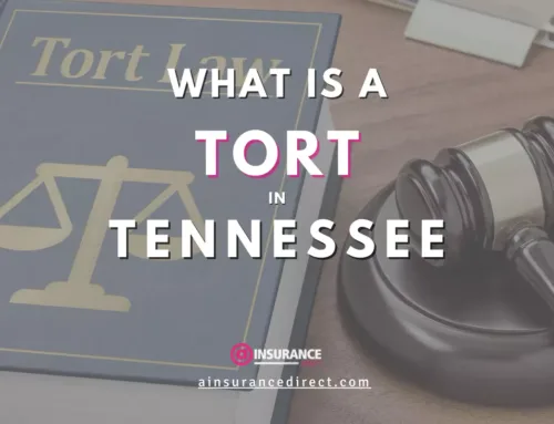Benefits of a TORT System for Your Auto Insurance in Tennessee