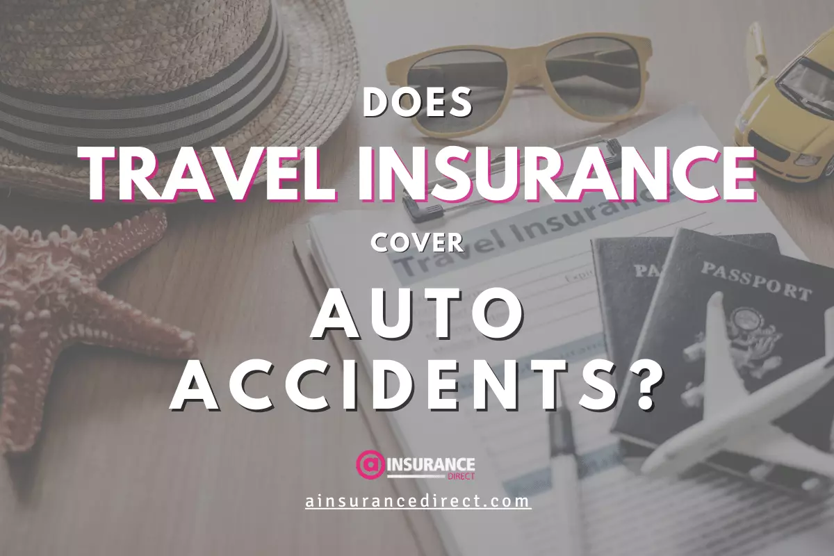 Does Travel Insurance Cover Car Insurance and Auto Accidents?