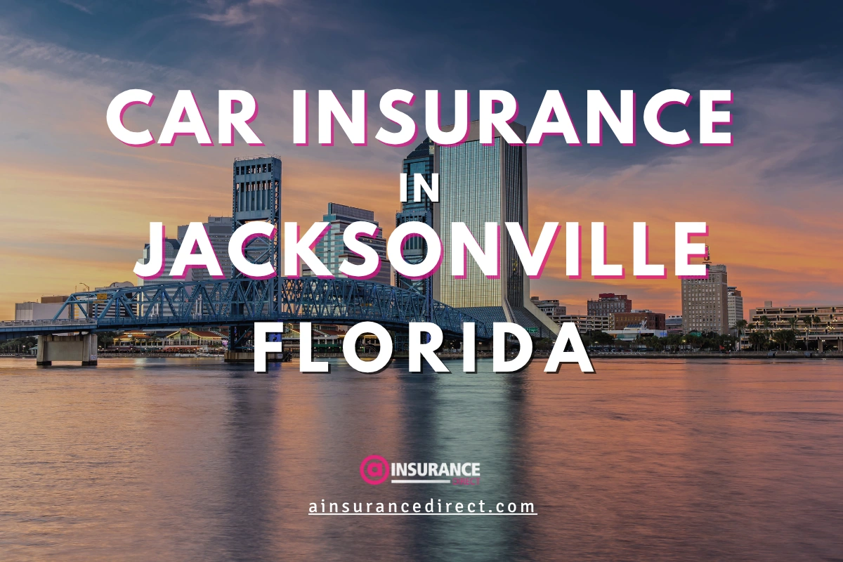 Cheap Car Insurance in Jacksonville, Florida